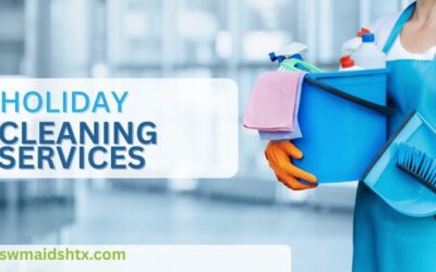 The Complete Guide to Holiday Cleaning Services: What to Expect, Benefits, and Booking Tips