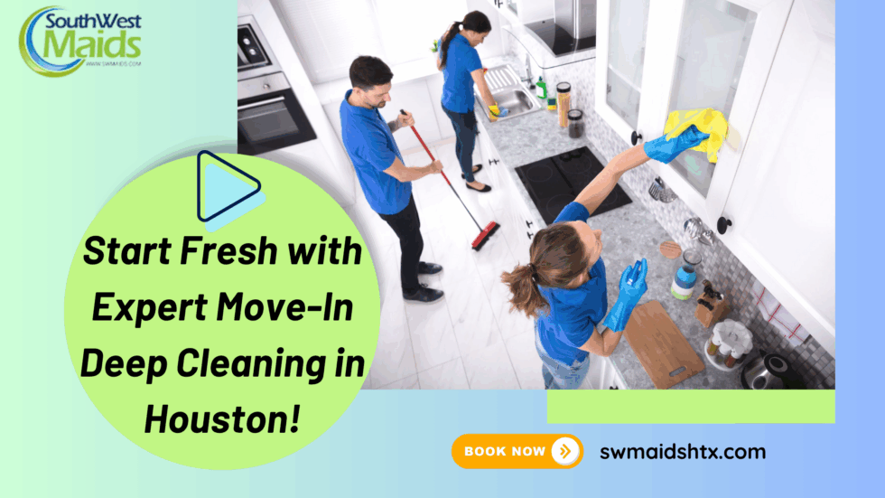 Move-in deep cleaning service in Houston